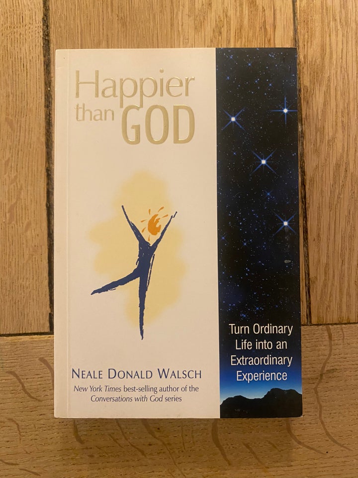 Happier Than God, Neale Donald Walsch, emne: personlig