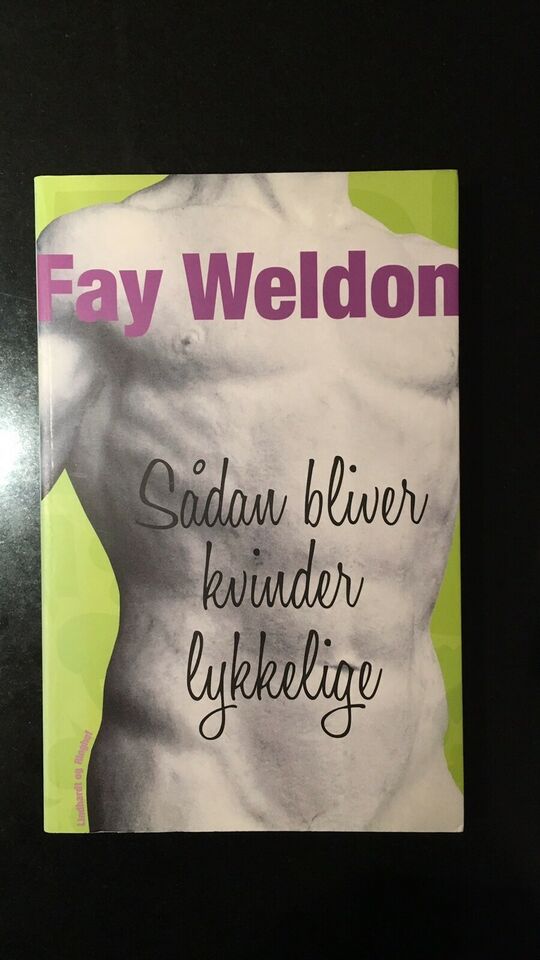 Sådan bliver kvinder lykkelige - Fay Weldon