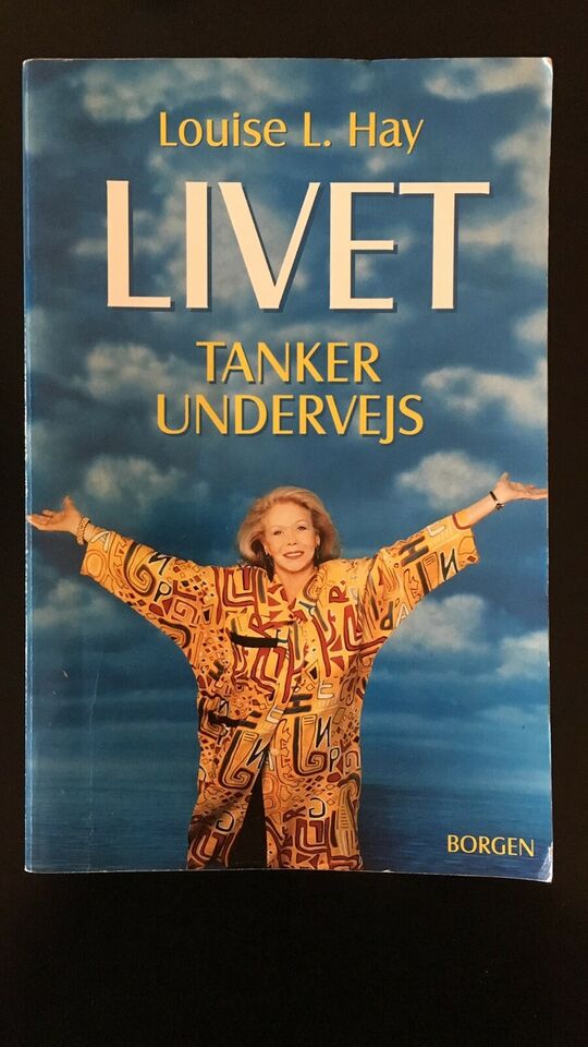 Livet, Tanker undervejs - Louise L. Hay