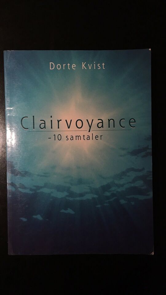 Clairvoyance, 10 samtaler - Dorte Kvist