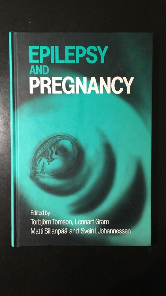Epilepsy And Pregnancy - Matti Sillanp&#228;&#228;, Lennart Gram