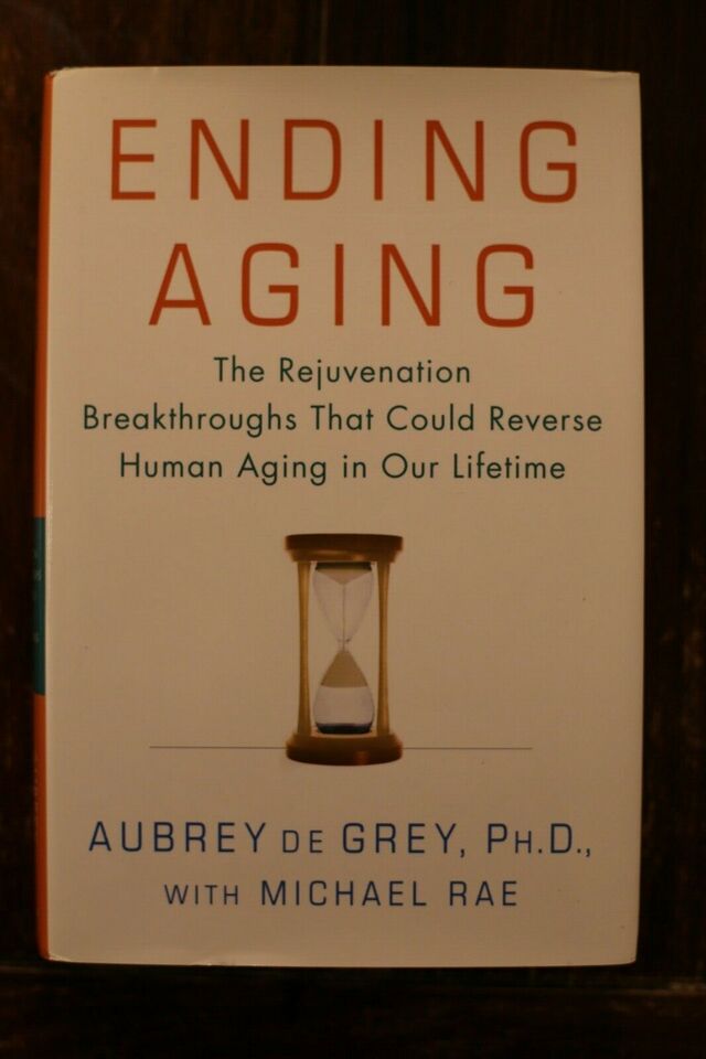 Ending Aging - Aubrey De Grey Ph. D.