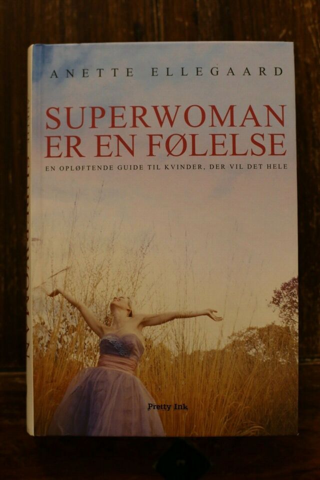 Superwoman er en følelse - Anette Ellegaard