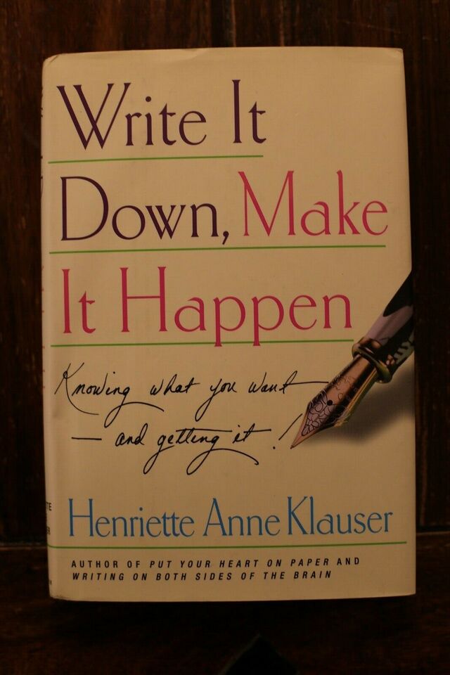 Write It Down, Make It Happen - Henriette Anne Klauser