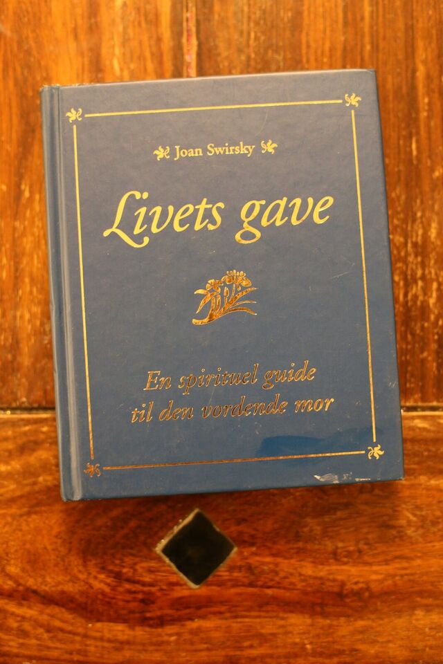 Livets Gave, en spirituel gave til den vordende .. - Joan Switsky