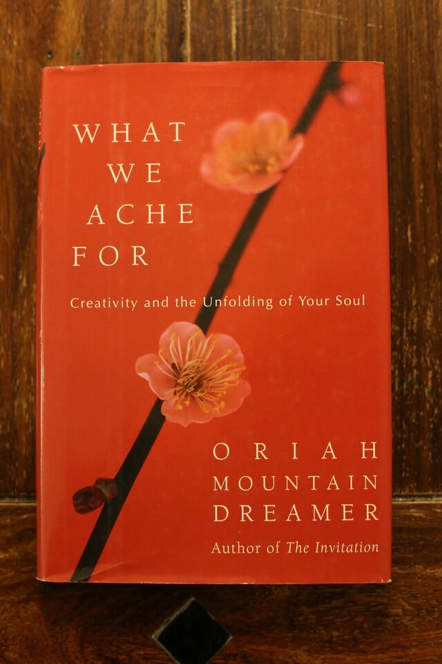 What We Ache For - Oriah Mountain Dreamer