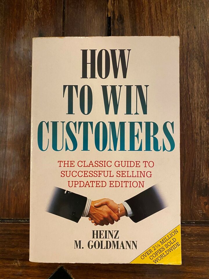 How to Win Customers - Heinz Goldmann