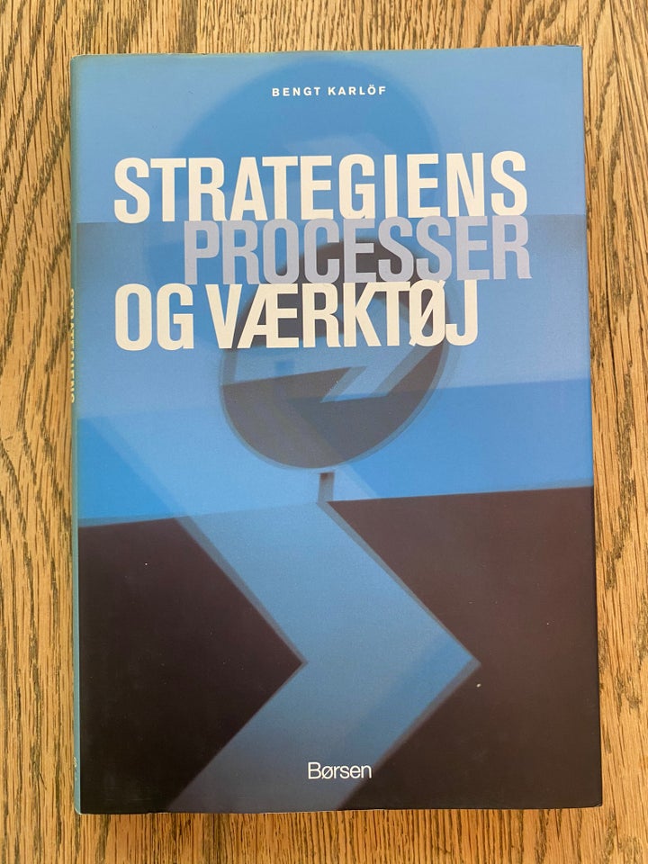 Strategiens processer og vrktj, Bengt Karlöf, emne: