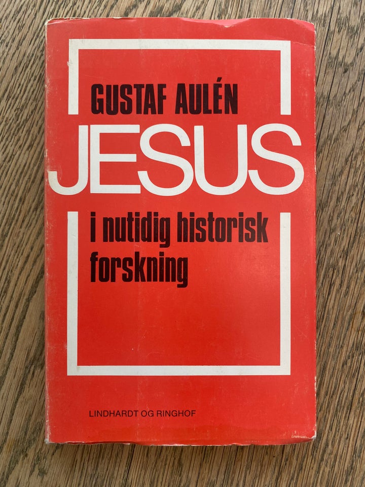 Jesus i nutidig historisk forskning, Gustaf Aulén, emne: