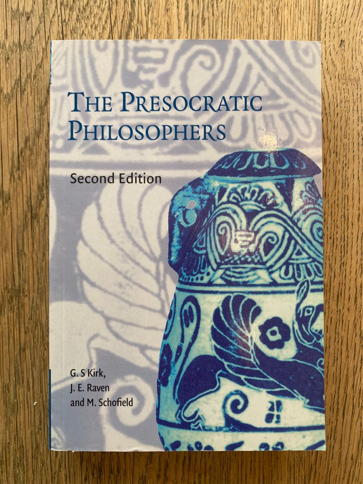 The Presocratic Philosophers, Malcolm Schofield, G S Kirk &amp; - Malcolm Schofield, G S Kirk &amp; J E Raven