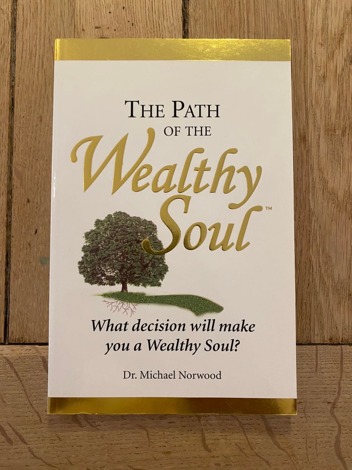 The Path of The Wealthy Soul, Dr. Michael Norwoord, emne: - Dr. Michael Norwoord