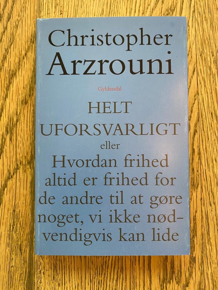 Helt uforsvarligt, Christopher Arzrouni, emne: filosofi - Christopher Arzrouni