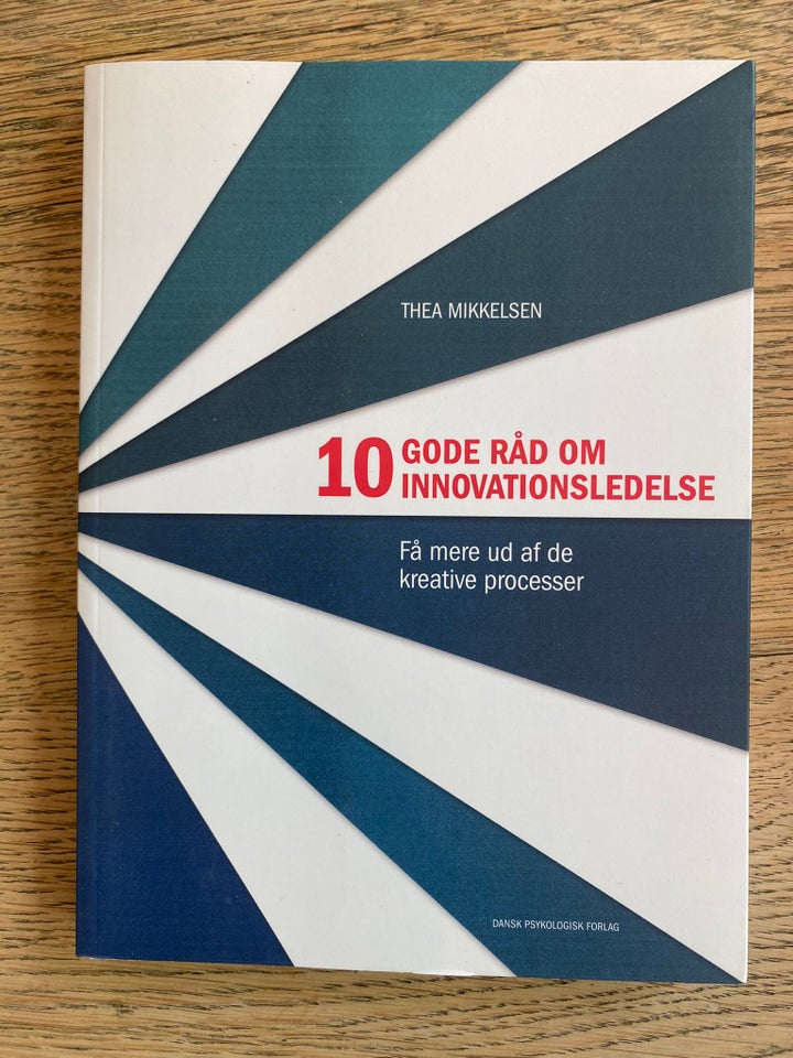 10 gode råd om innovationsledelse, Thea Mikkelsen, emne: - Thea Mikkelsen