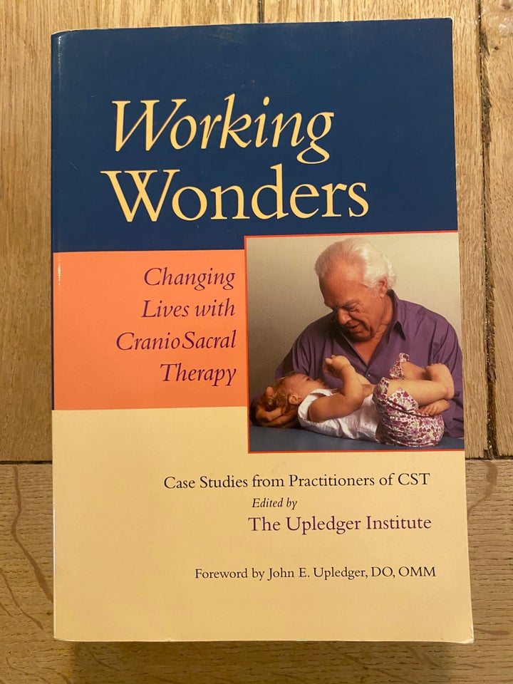 Working Wonders, John E. Upledger, emne: personlig - John E. Upledger