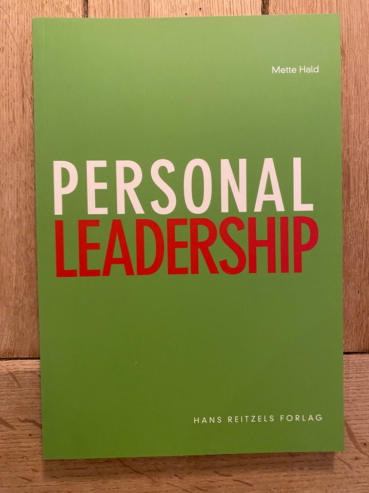 Personal leadership Personal leadership, Mette Hald, - Mette Hald