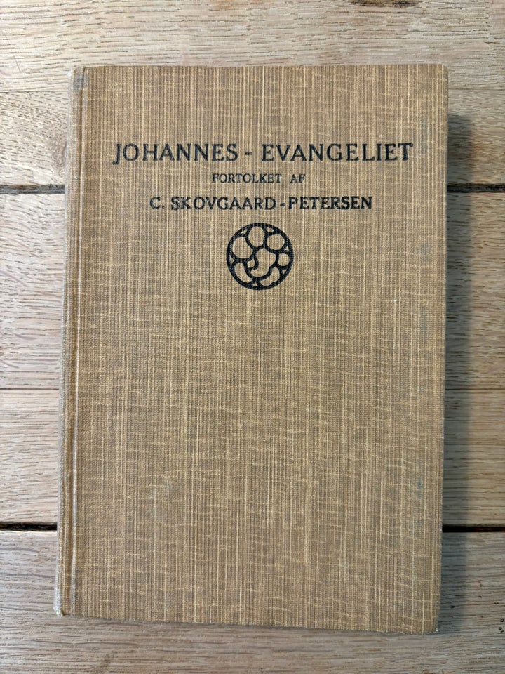 Johannes Evangeliet Fortolket af , C. Skovgaard-Petersen,