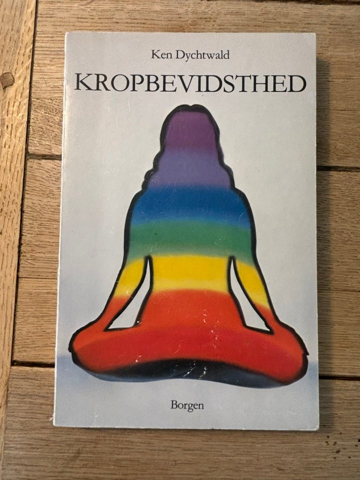 Kropbevidsthed, Ken Dychtwald, emne: krop og sundhed