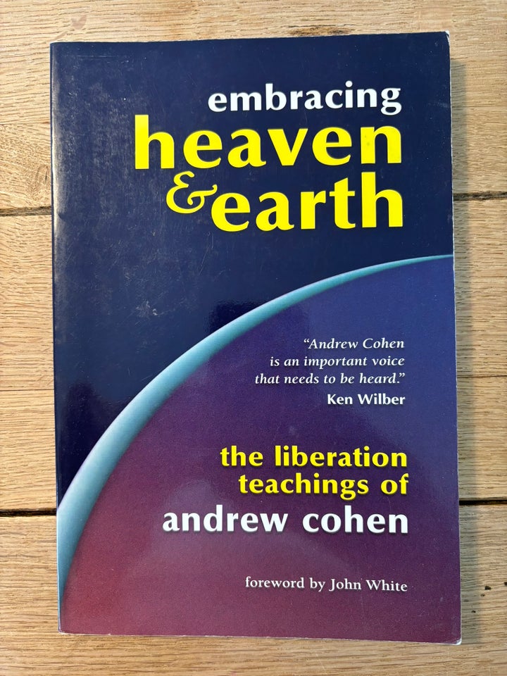 Embracing heaven & earth, Andrew Cohen, emne: personlig